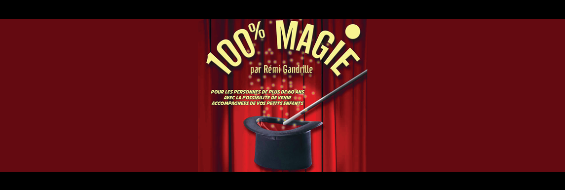 Spectacle 100% Magie par Rémi Gandrille
