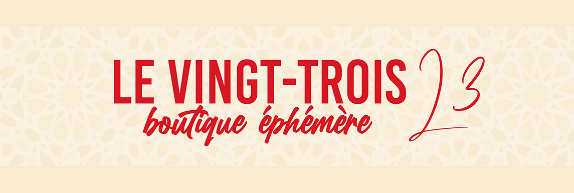 Boutique éphémère Le Vingt-Trois : mars avril