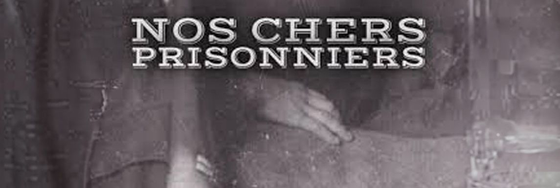 nos chers prisonniers