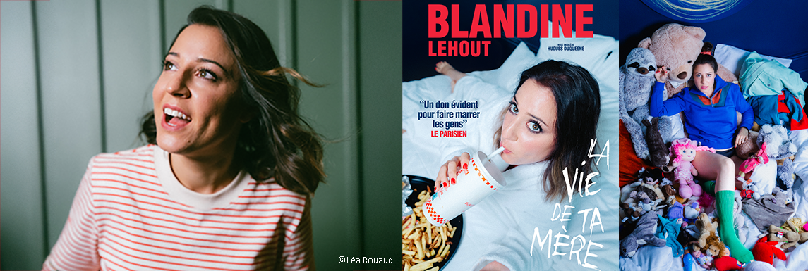 Blandine Lehout "La vie de ta mère" One woman show