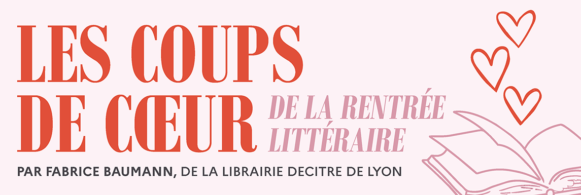 Coups de cœur de la rentrée littéraire par Fabrice Baumann