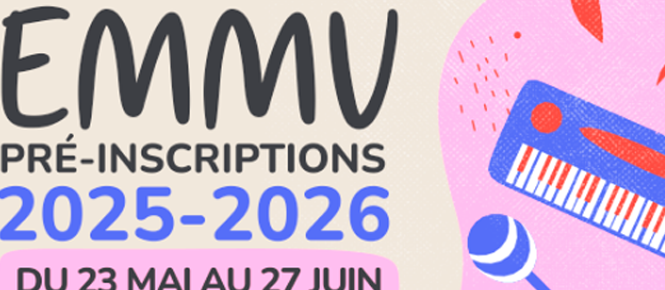 EMMV : pré-inscriptions rentrée 2025-2026